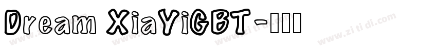 Dream XiaYiGBT字体转换
